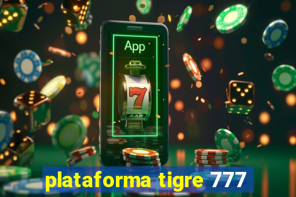 plataforma tigre 777